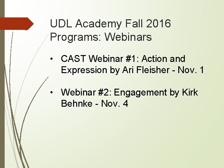 UDL Academy Fall 2016 Programs: Webinars • CAST Webinar #1: Action and Expression by