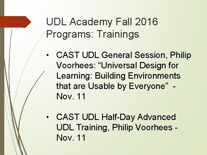 UDL Academy Fall 2016 Programs: Trainings • CAST UDL General Session, Philip Voorhees: “Universal