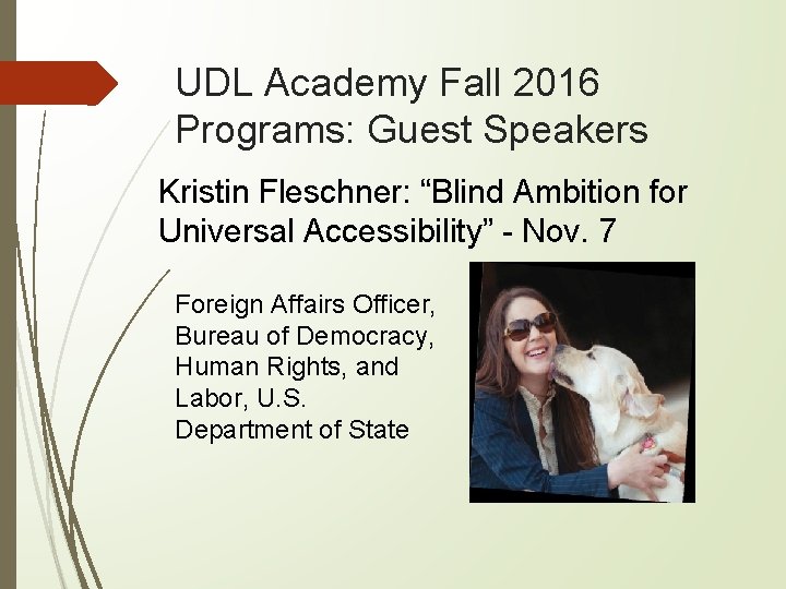 UDL Academy Fall 2016 Programs: Guest Speakers Kristin Fleschner: “Blind Ambition for Universal Accessibility”