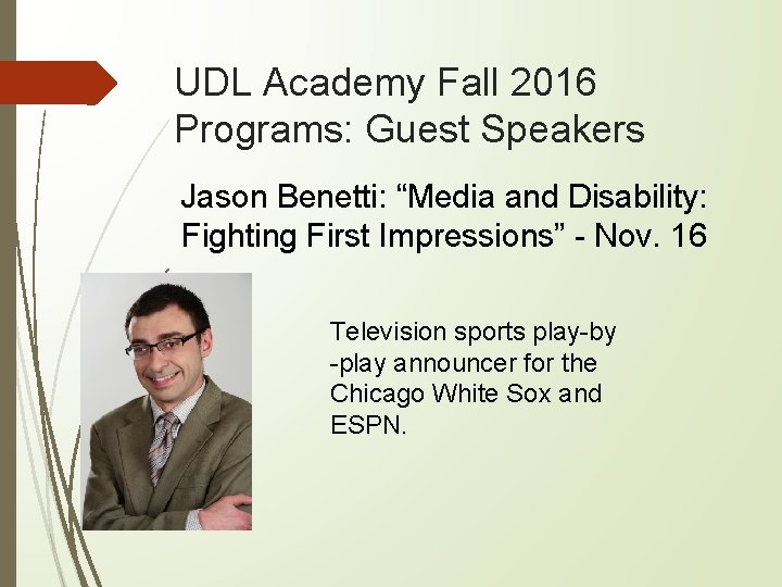 UDL Academy Fall 2016 Programs: Guest Speakers Jason Benetti: “Media and Disability: Fighting First