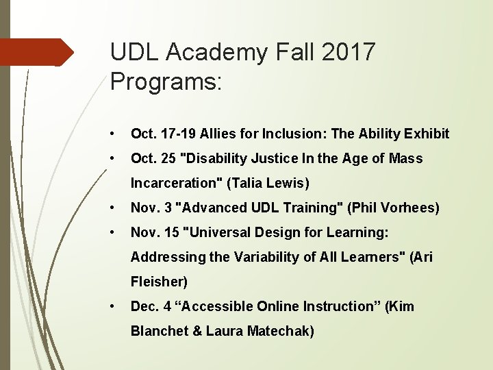UDL Academy Fall 2017 Programs: • Oct. 17 -19 Allies for Inclusion: The Ability