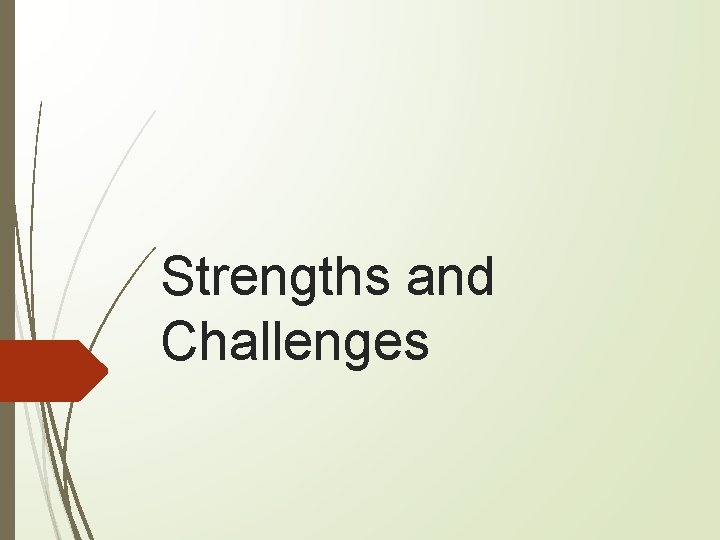 Strengths and Challenges 