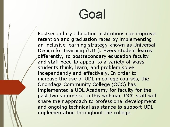 Goal Postsecondary education institutions can improve retention and graduation rates by implementing an inclusive