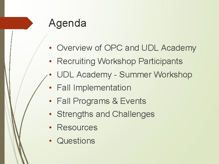 Agenda • Overview of OPC and UDL Academy • Recruiting Workshop Participants • UDL