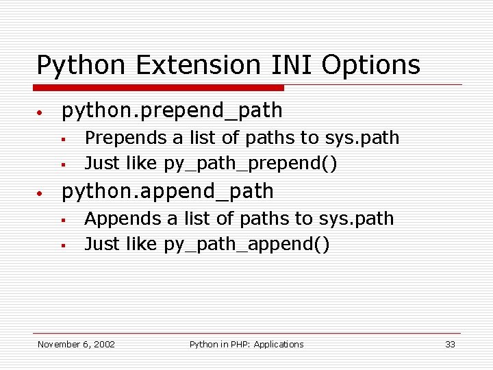 Python Extension INI Options • python. prepend_path § § • Prepends a list of