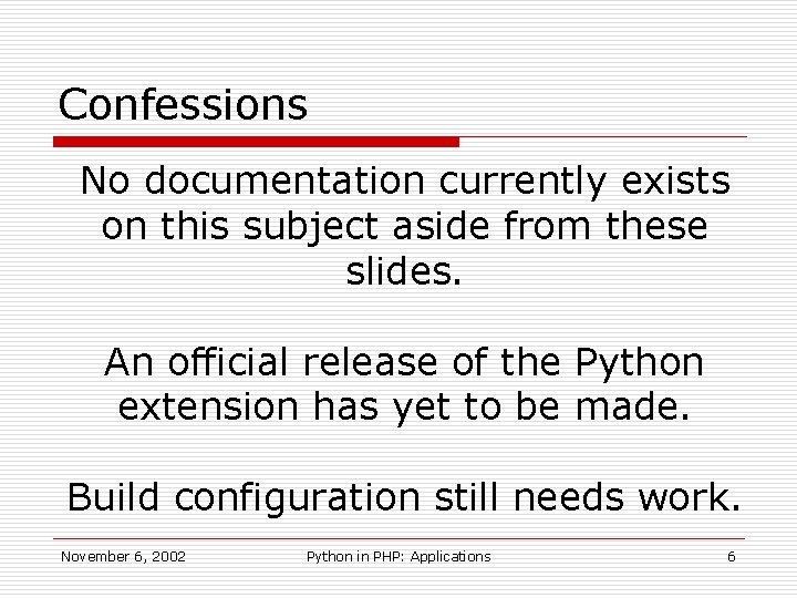 Confessions No documentation currently exists on this subject aside from these slides. An official