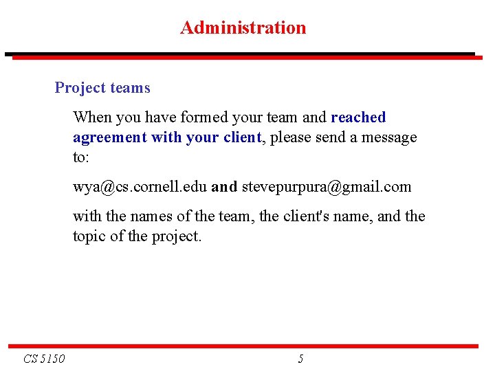 Administration Project teams When you have formed your team and reached agreement with your