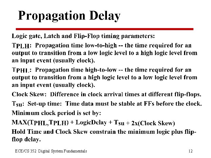 Propagation Delay ECE/CS 352 Digital System Fundamentals 12 