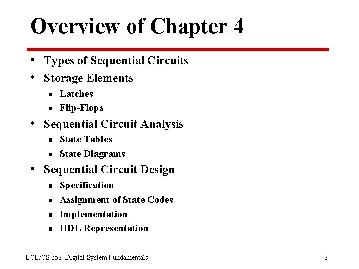 Overview of Chapter 4 • Types of Sequential Circuits • Storage Elements n n