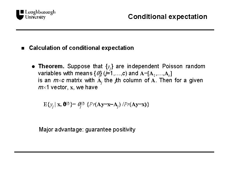 Conditional expectation n Calculation of conditional expectation l Theorem. Suppose that {yj} are independent