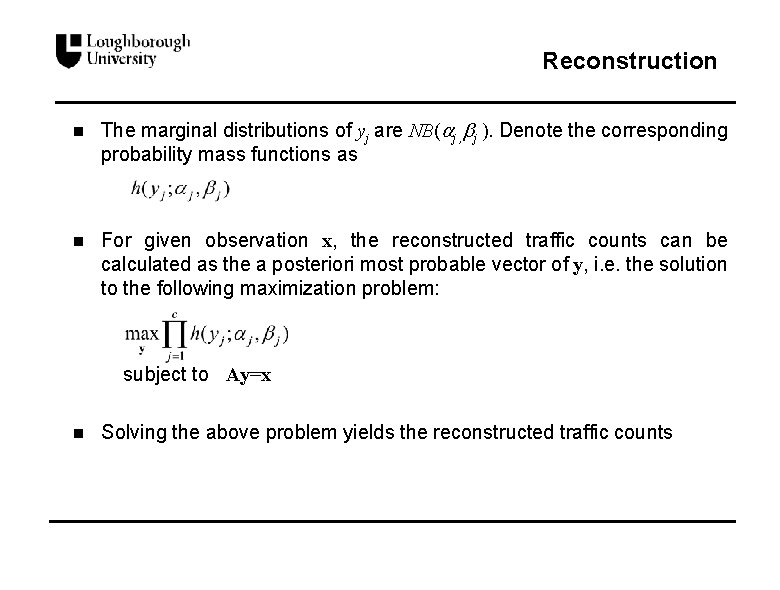 Reconstruction n The marginal distributions of yj are NB( j , j ). Denote