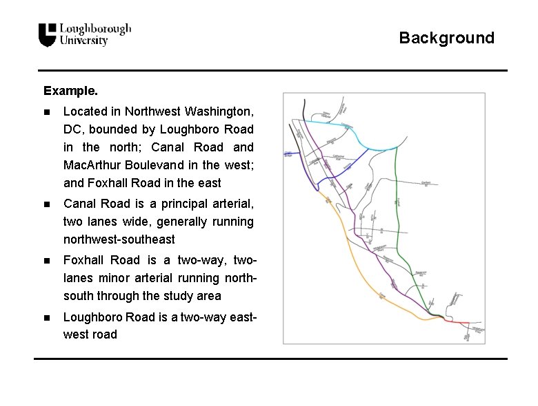 Background Example. n Located in Northwest Washington, DC, bounded by Loughboro Road in the