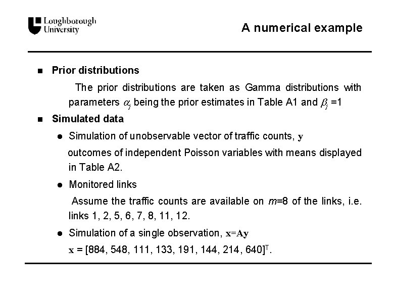 A numerical example n Prior distributions The prior distributions are taken as Gamma distributions