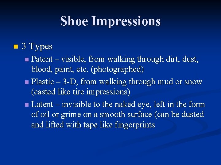 Shoe Impressions n 3 Types Patent – visible, from walking through dirt, dust, blood,