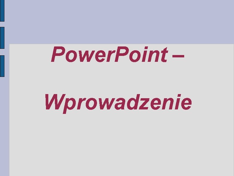 Power. Point – Wprowadzenie 