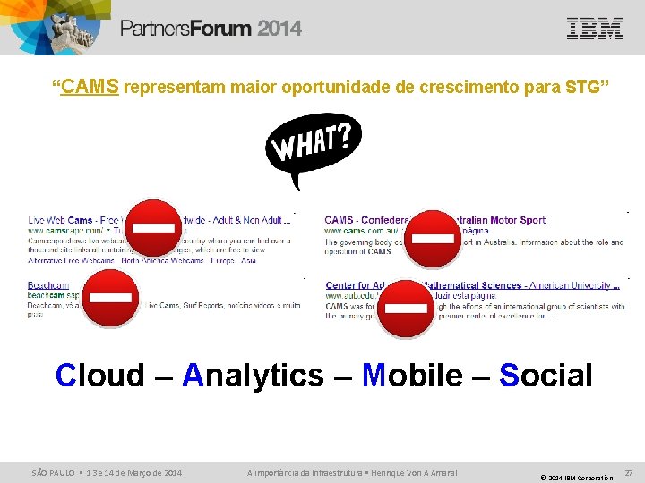 “CAMS representam maior oportunidade de crescimento para STG” Cloud – Analytics – Mobile –