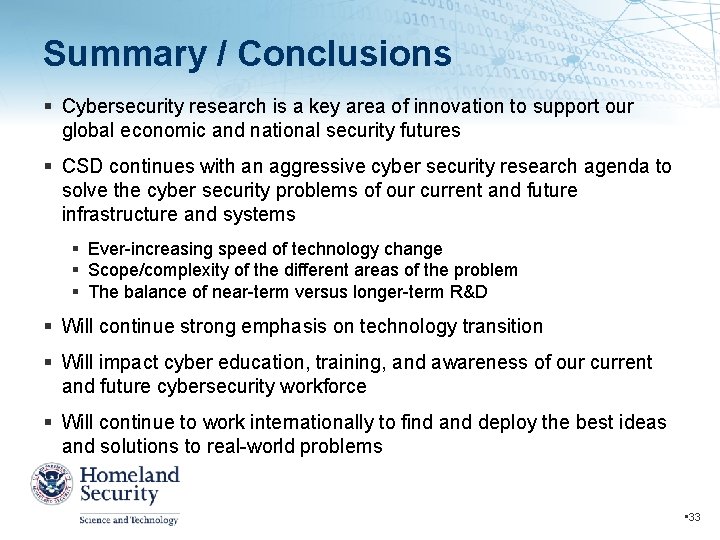 Summary / Conclusions Cybersecurity research is a key area of innovation to support our
