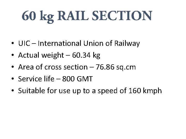  • • • UIC – International Union of Railway Actual weight – 60.