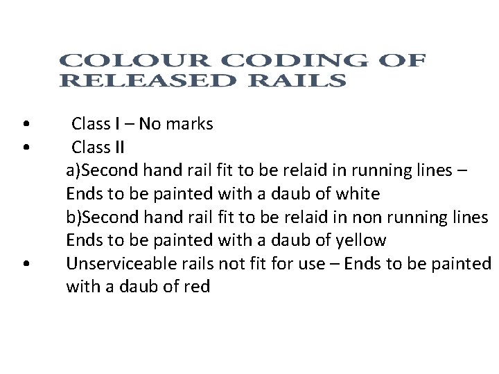  • • • Class I – No marks Class II a)Second hand rail