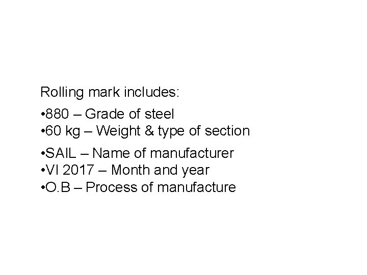 Rolling mark includes: • 880 – Grade of steel • 60 kg – Weight