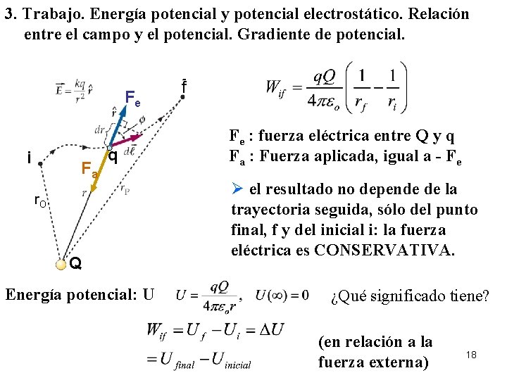 3. Trabajo. Energía potencial y potencial electrostático. Relación entre el campo y el potencial.