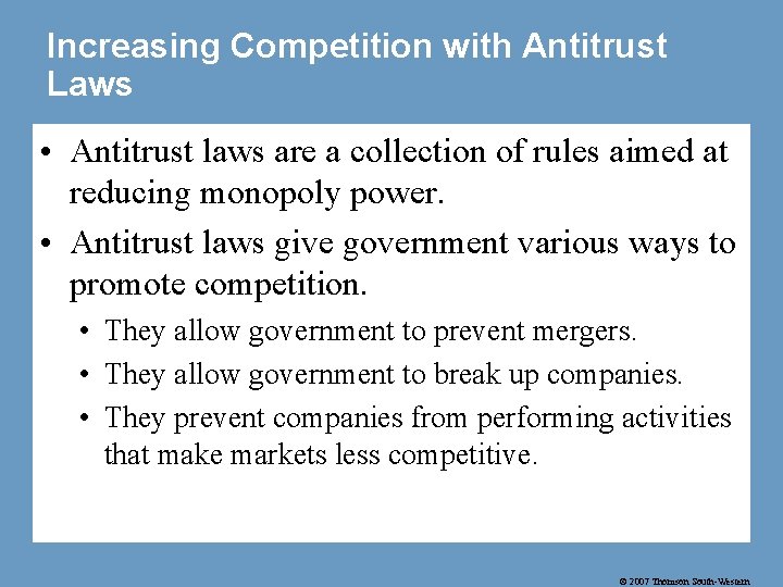 Increasing Competition with Antitrust Laws • Antitrust laws are a collection of rules aimed