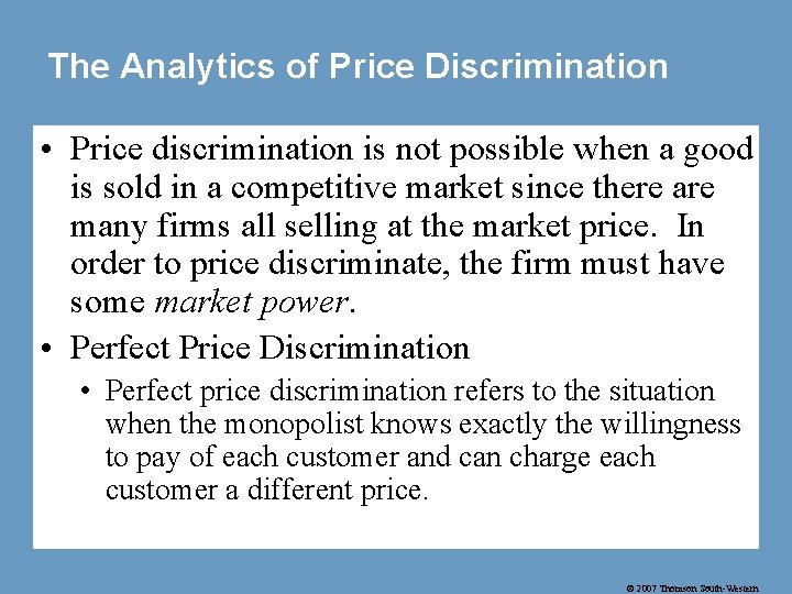 The Analytics of Price Discrimination • Price discrimination is not possible when a good