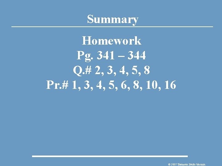 Summary Homework Pg. 341 – 344 Q. # 2, 3, 4, 5, 8 Pr.