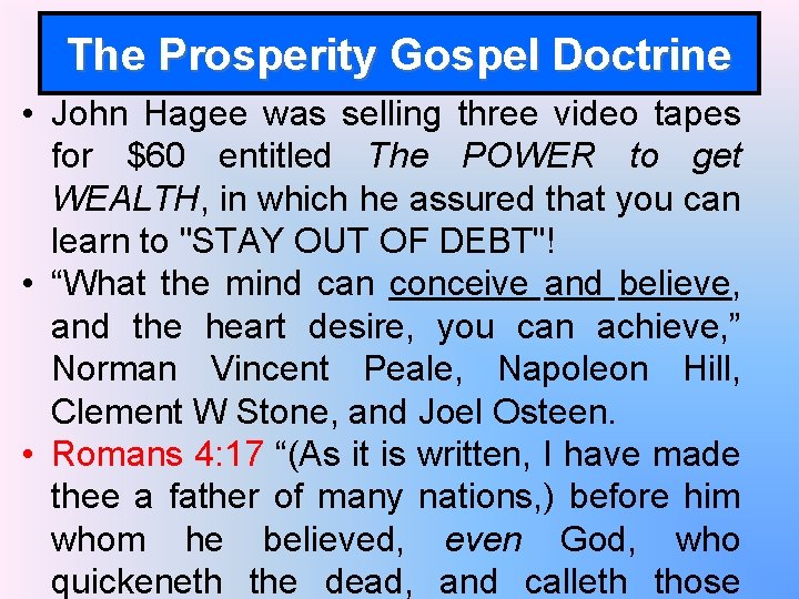 The Prosperity Gospel Doctrine • John Hagee was selling three video tapes for $60