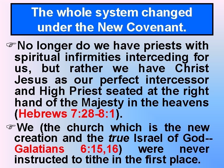 The whole system changed under the New Covenant. FNo longer do we have priests