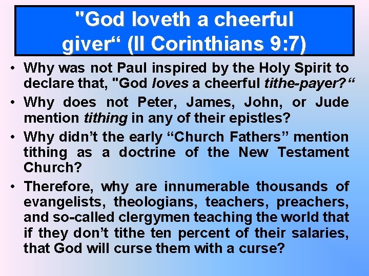"God loveth a cheerful giver“ (II Corinthians 9: 7) • Why was not Paul