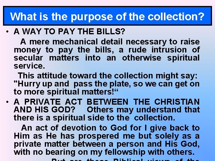 What is the purpose of the collection? • A WAY TO PAY THE BILLS?