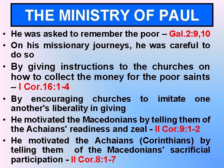 THE MINISTRY OF PAUL • He was asked to remember the poor – Gal.