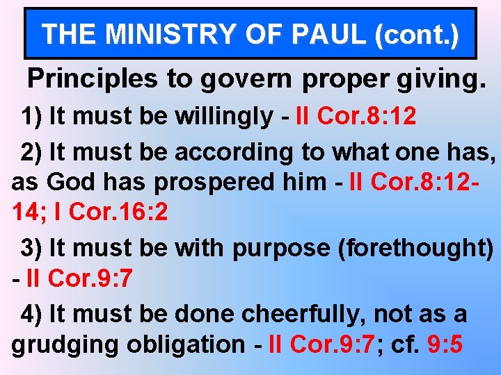 THE MINISTRY OF PAUL (cont. ) Principles to govern proper giving. 1) It must