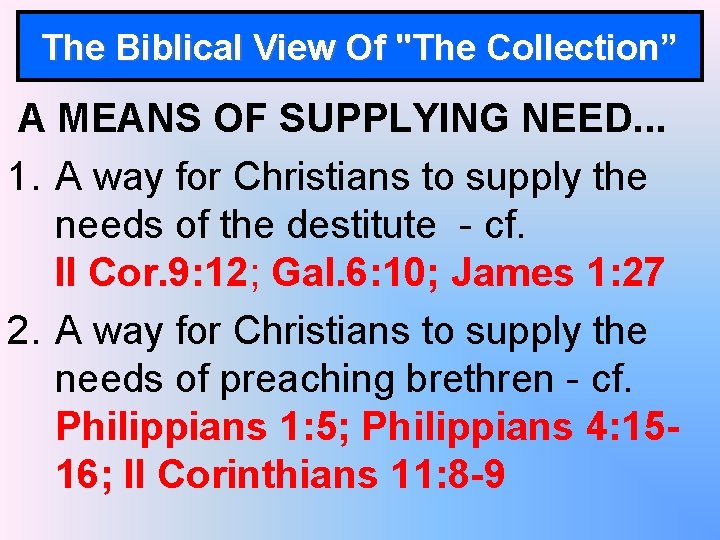 The Biblical View Of "The Collection” A MEANS OF SUPPLYING NEED. . . 1.