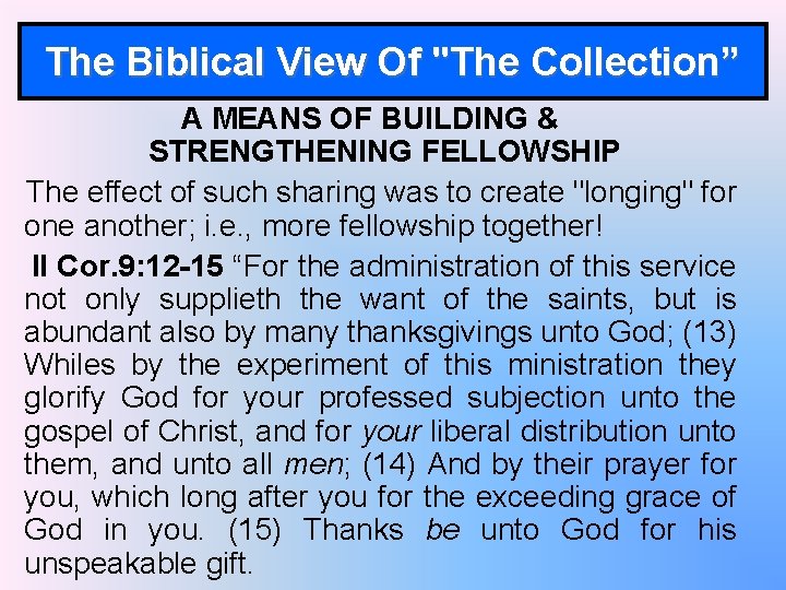 The Biblical View Of "The Collection” A MEANS OF BUILDING & STRENGTHENING FELLOWSHIP The