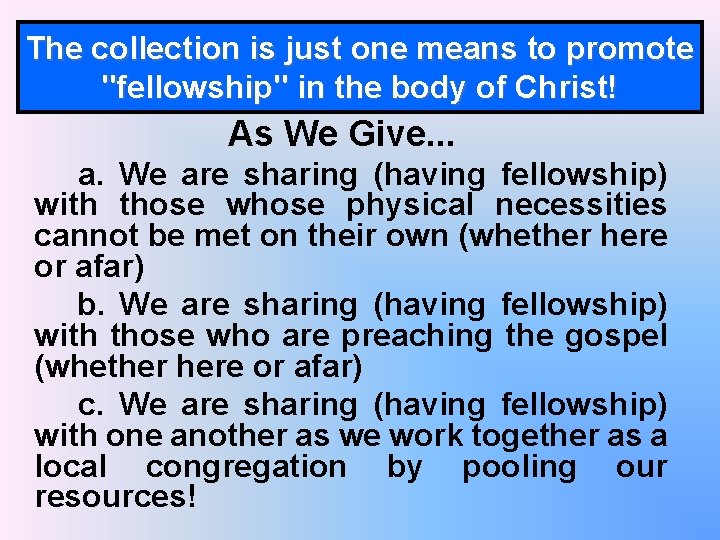 The collection is just one means to promote "fellowship" in the body of Christ!