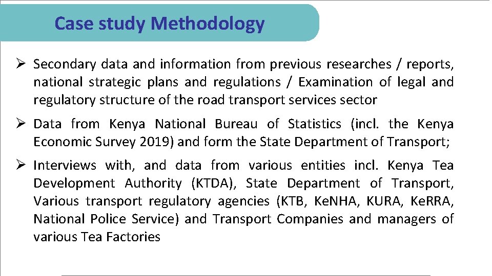 Case study Methodology Ø Secondary data and information from previous researches / reports, national