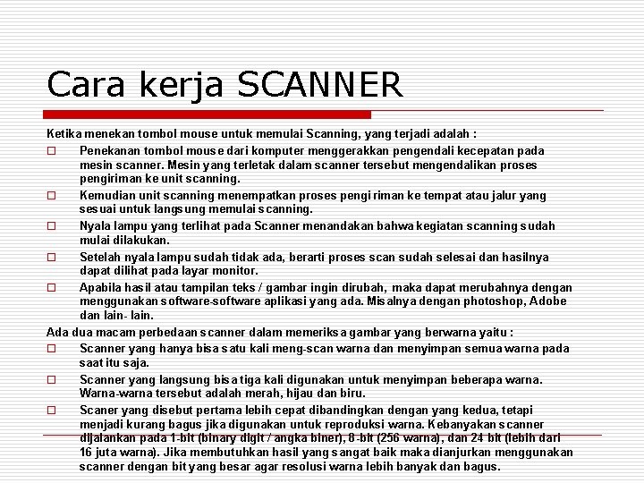 Cara kerja SCANNER Ketika menekan tombol mouse untuk memulai Scanning, yang terjadi adalah :