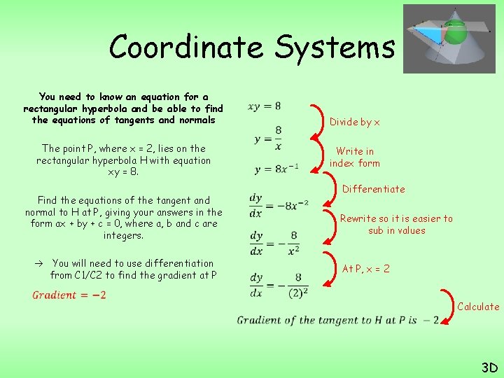 Coordinate Systems You need to know an equation for a rectangular hyperbola and be