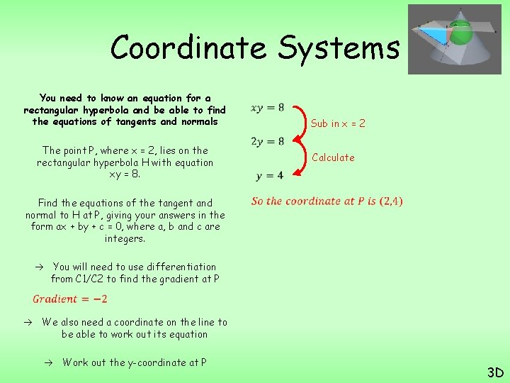 Coordinate Systems You need to know an equation for a rectangular hyperbola and be