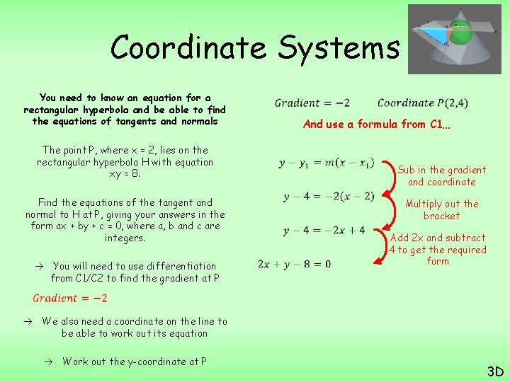 Coordinate Systems You need to know an equation for a rectangular hyperbola and be