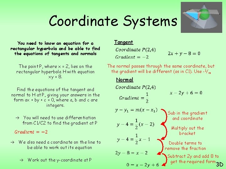 Coordinate Systems You need to know an equation for a rectangular hyperbola and be