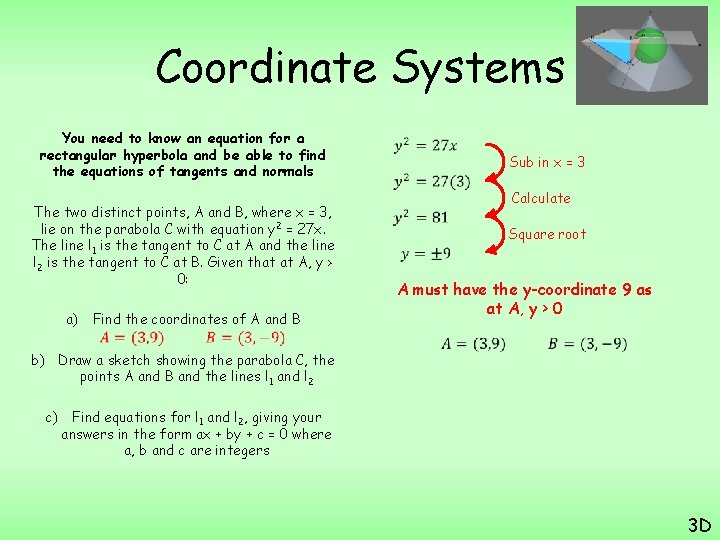 Coordinate Systems You need to know an equation for a rectangular hyperbola and be