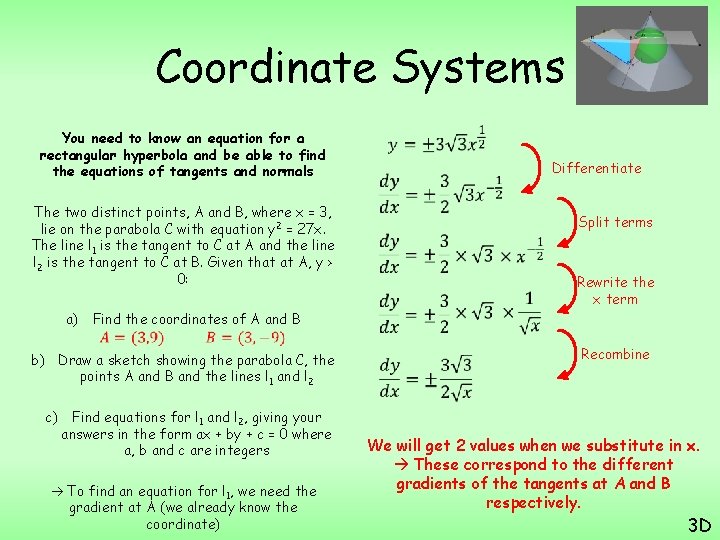 Coordinate Systems You need to know an equation for a rectangular hyperbola and be