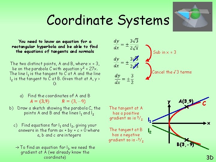 Coordinate Systems You need to know an equation for a rectangular hyperbola and be