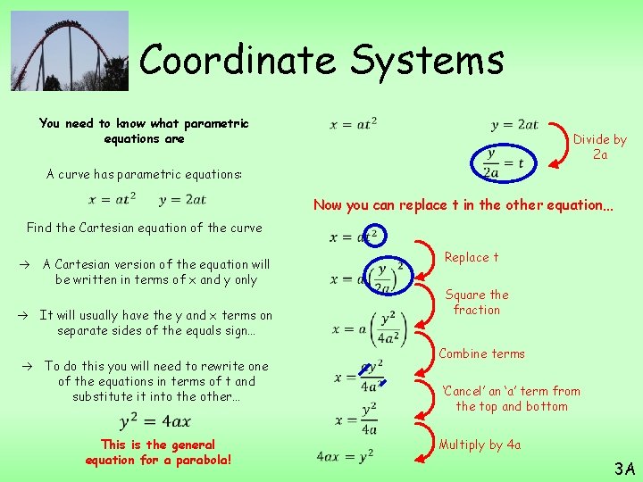 Coordinate Systems You need to know what parametric equations are A curve has parametric