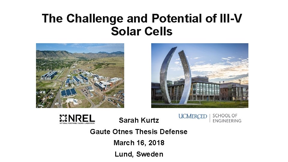 The Challenge and Potential of III-V Solar Cells Sarah Kurtz Gaute Otnes Thesis Defense