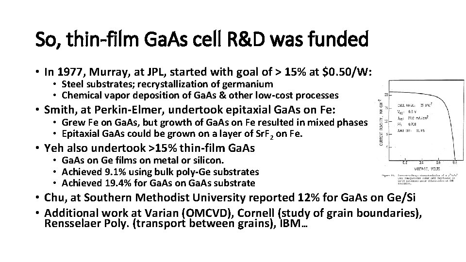 So, thin-film Ga. As cell R&D was funded • In 1977, Murray, at JPL,