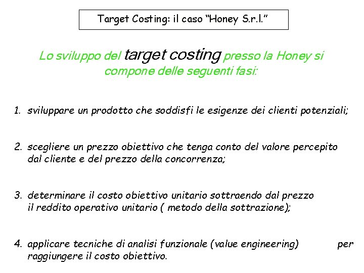 Target Costing: il caso “Honey S. r. l. ” Lo sviluppo del target costing